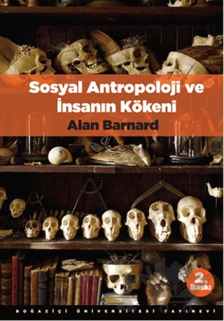 Sosyal Antropoloji ve İnsanın Kökeni – Alan Barnard – Boğaziçi Üniversitesi Yayınevi kitap kapağı