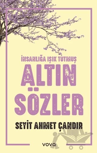 İnsanlığa Işık Tutmuş Altın Sözler – Seyit Ahmet Çandır – Vova Yayınları kitap kapağı