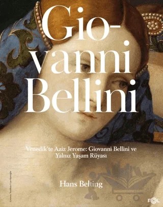 Venedik’te Aziz Jerome: Giovanni Bellini ve Yalnız Yaşam Rüyası – Hans Belting – Fol Kitap kitap kapağı