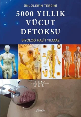 Ünlülerin Tercihi 5000 Yıllık Vücut Detoksu – Halit Yılmaz – Armoni Yayıncılık kitap kapağı