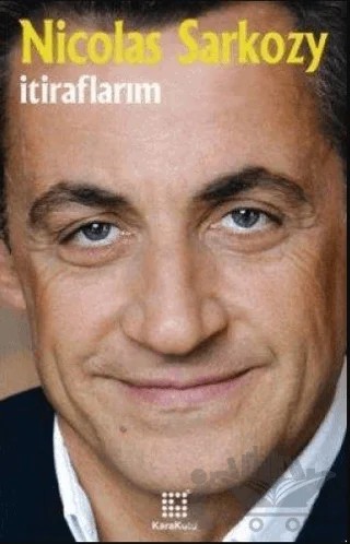 İtiraflarım – Nicolas Sarkozy – Karakutu Yayınları kitap kapağı