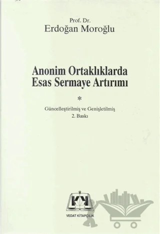 Anonim Ortaklıklarda Esas Sermaye Artırımı – Erdoğan Moroğlu – Vedat Kitapçılık kitap kapağı