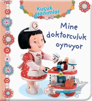 Küçük Hanımlar - Mine Doktorculuk Oynuyor – Nathalie Belineau – Nesil Çocuk Yayınları kitap kapağı