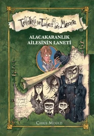 Tehlikeli ve Tuhaf Bir Macera - Alacakaranlık Ailesinin Laneti (Ciltli) – Chris Mould – Doğan Egmont Yayıncılık kitap kapağı