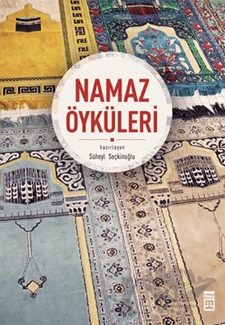 Namaz Öyküleri – Kolektif – Timaş Yayınları kitap kapağı