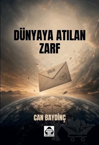 Dünyaya Atılan Zarf – Can Baydinç – Alan Yayıncılık kitap kapağı