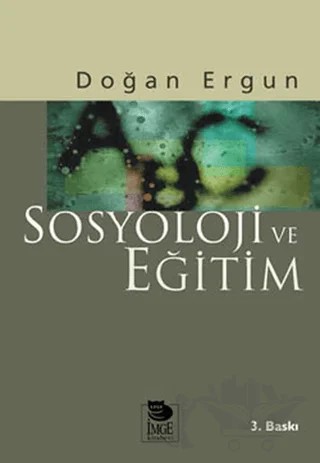 Sosyoloji ve Eğitim – Doğan Ergün – İmge Kitabevi Yayınları kitap kapağı