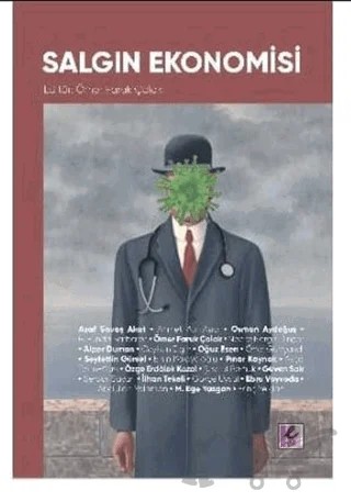 Salgın Ekonomisi – Abdullah Yalaman, Ahmet Atıl Aşıcı, Alper Duman, Asaf Savaş Akat, Ayça Tekin‐Koru, Ceyhun Elgin, Ebru Voyvoda, Erinç Yeldan, Ersin Kalaycıoğlu, Gökçe Uysal, Güven Sak, İlhan Tekeli, M. Ege Yazgan, Nazire Nergiz Dinçer, Oğuz Esen, Osman Aydoğuş, Ömer Faruk Çolak, Öner Günçavdı, 5 yazar daha – Efil Yayınevi kitap kapağı