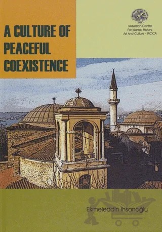 A Culture of Peaceful Coexistence – Ekmeleddin İhsanoğlu – IRCICA kitap kapağı
