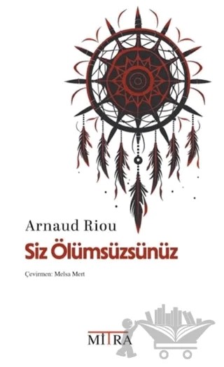Siz Ölümsüzsünüz – Arnaud Riou – Mitra Yayınları kitap kapağı