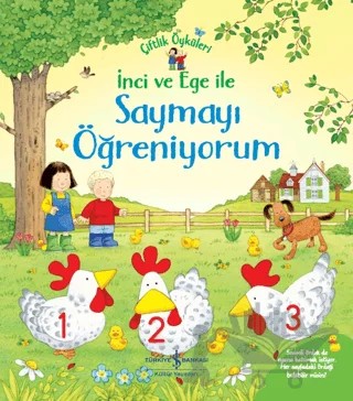 İnci ve Ege ile Saymayı Öğreniyorum - Çiftlik Öyküleri – Sam Taplin – İş Bankası Kültür Yayınları kitap kapağı