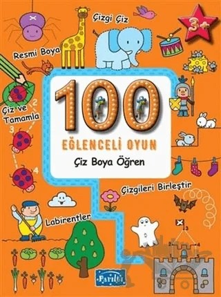 100 Eğlenceli Oyun - Çiz Boya Öğren – Kolektif – Parıltı Yayınları kitap kapağı