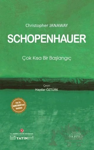 Schopenhauer: Çok Kısa Bir Başlangıç – Christopher Janaway – İstanbul Kültür Üniversitesi - İKÜ Yayınevi kitap kapağı