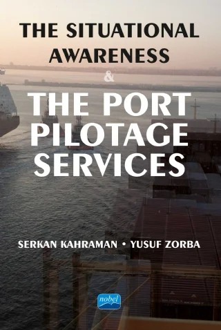 The Situational Awareness & The Port Pilotage Services – Serkan Kahraman, Yusuf Zorba – Nobel Akademik Yayıncılık kitap kapağı
