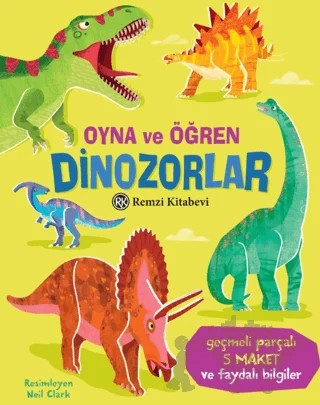 Oyna ve Öğren - Dinozorlar – Abigail Wheatley – Remzi Kitabevi kitap kapağı