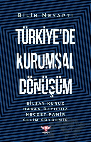 Türkiye’de Kurumsal Dönüşüm – Bilin Neyaptı – Pankuş Yayınları kitap kapağı