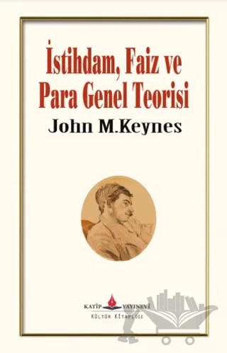 İstihdam, Faiz ve Para Genel Teorisi – John Maynard Keynes – Katip Yayınları kitap kapağı