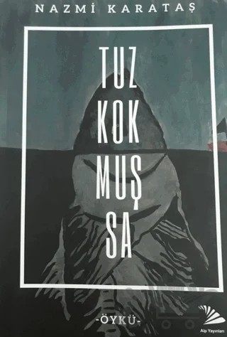 Tuz Kokmuşsa – Nazmi Karataş – Alp Yayınları kitap kapağı