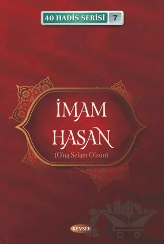 İmam Hasan (A.S) (40 Hadis Serisi 7) – Musa Aydın – Kevser Yayınları kitap kapağı