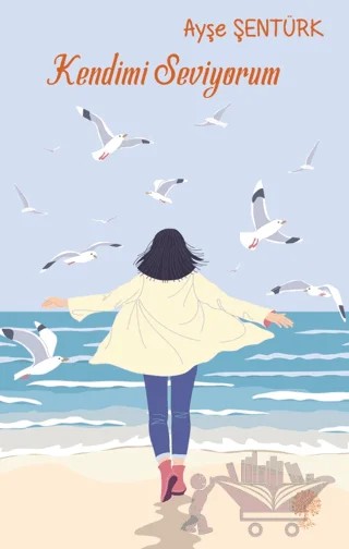 Kendimi Seviyorum – Ayşe Şentürk – Platanus Publishing kitap kapağı