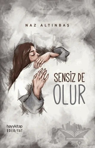 Sensiz de Olur – Naz Altınbaş – Hayykitap kitap kapağı