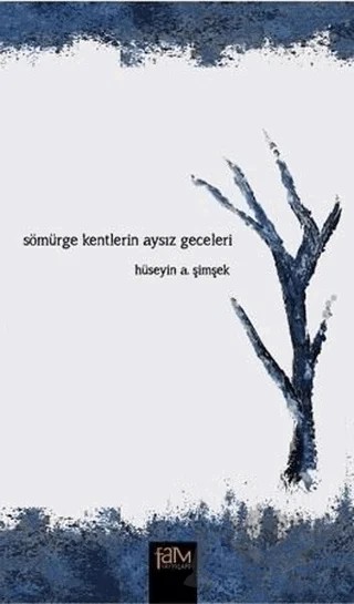 Sömürge Kentlerin Aysız Geceleri – Hüseyin A. Şimşek – Fam Yayınları kitap kapağı