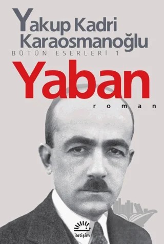 Yaban – Yakup Kadri Karaosmanoğlu – İletişim Yayınevi kitap kapağı