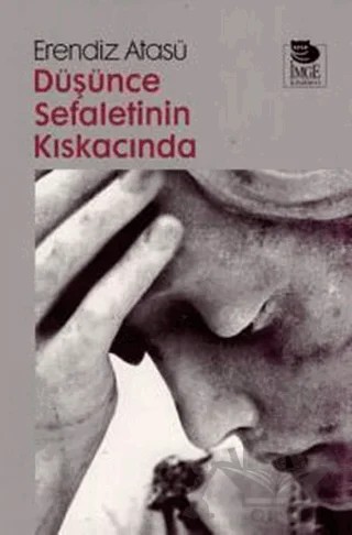 Düşünce Sefaletinin Kıskacında – Erendiz Atasü – İmge Kitabevi Yayınları kitap kapağı