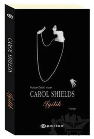 İyilik – Carol Shields – Epsilon Yayınevi kitap kapağı