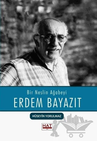 Bir Neslin Ağabeyi Erdem Bayazıt – Hüseyin Yorulmaz – Hat Yayınevi kitap kapağı