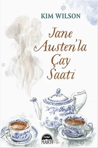 Jane Austen’la Çay Saati – Kim Wilson – Martı Yayınları kitap kapağı