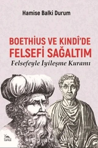 Boethius ve Kındı’de Felsefi Sağaltım – Hamise Balki Durum – Sarmal Kitabevi kitap kapağı