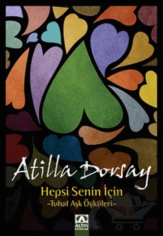 Hepsi Senin İçin – Atilla Dorsay – Altın Kitaplar kitap kapağı