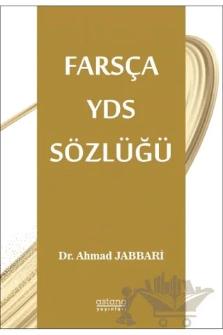Farsça YDS Sözlüğü – Ahmad Jabbari – Astana Yayınları kitap kapağı