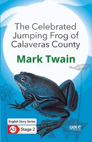 The Celebrated Jumping Frog of Calaveras County - İngilizce Hikayeler A2 Stage 2 – Mark Twaın – Gece Kitaplığı kitap kapağı