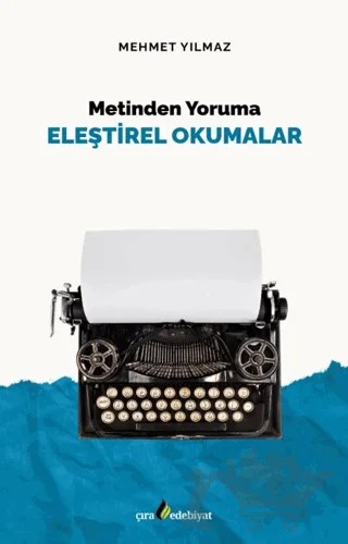 Metinden Yoruma Eleştirel Okumalar – Mehmet Yılmaz – Çıra Yayınları kitap kapağı