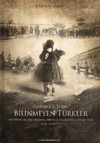 Bilinmeyen Türkler – Clarence K. Streit, Heath W. Lowry – Bahçeşehir Üniversitesi Yayınları kitap kapağı