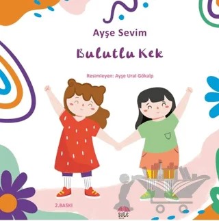 Betül Büyüyor - Bulutlu Kek – Ayşe Sevim – Şule Yayınları kitap kapağı