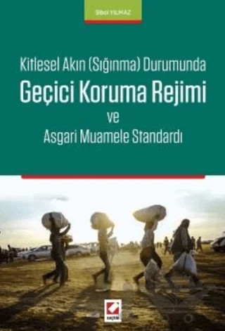 Geçici Koruma Rejimi ve Asgari Muamele Standardı – Sibel Yılmaz – Seçkin Yayıncılık kitap kapağı