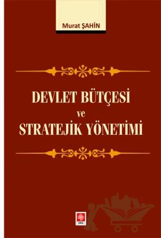 Devlet Bütçesi ve Stratejik Yönetimi – Murat Şahin – Ekin Basım Yayın kitap kapağı