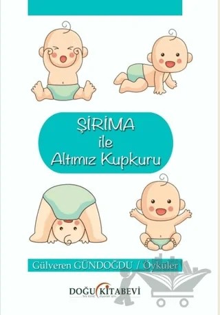 Şirima İle Altımız Kupkuru – Gülveren Gündoğdu – Doğu Kitabevi kitap kapağı