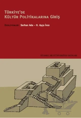 Türkiye'de Kültür Politikalarına Giriş – Serhan Ada – İstanbul Bilgi Üniversitesi Yayınları kitap kapağı