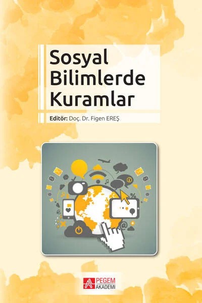 Sosyal Bilimlerde Kuramlar – Vural Hoşgörür, Ali Çağatay Kılınç, Figen Ereş, Hale Erden, Mahmut Polatcan – Pegem Akademi Yayıncılık kitap kapağı