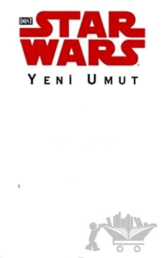 Star Wars 3 Yeni Umut – George Lucas – Dost Kitabevi Yayınları kitap kapağı