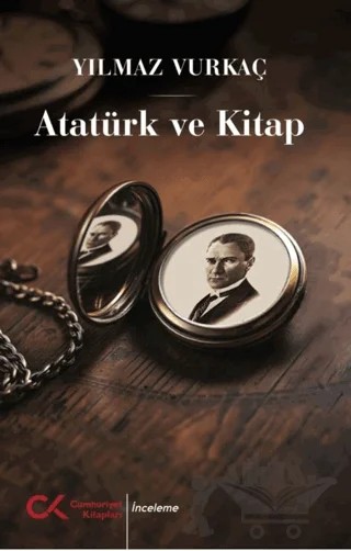 Atatürk ve Kitap – Yılmaz Vurkaç – Cumhuriyet Kitapları kitap kapağı