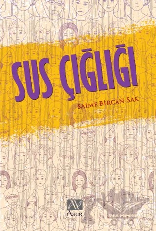 Sus Çığlığı – Saime Bircan Sak – Asur Yayınları kitap kapağı