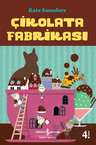 Çikolata Fabrikası – Kate Saunders – İş Bankası Kültür Yayınları kitap kapağı