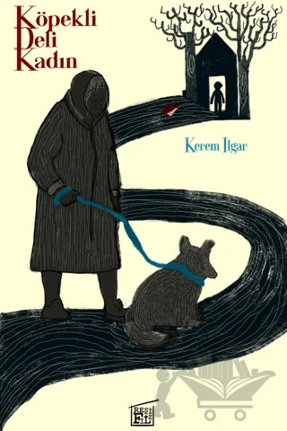 Köpekli Deli Kadın – Kerem Ilgar – Filtresiz Kitap kitap kapağı