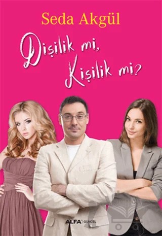 Dişilik mi, Kişilik mi? – Seda Akgül – Alfa Yayınları kitap kapağı