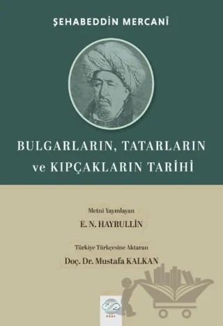 Bulgarların, Tatarların ve Kıpçakların Tarihi – Şehabeddin Mercani – Post Yayınevi kitap kapağı